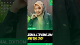 Aisyah Istri Rasulullah  Ning Umik Laila [upl. by Iad]