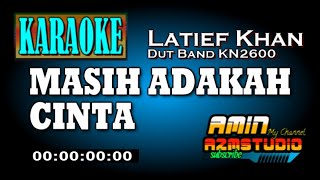 MASIH ADAKAH CINTA  Latief Khan  KARAOKE [upl. by Aima]