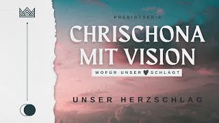 Chrischona mit Vision  Wofür unser Herz schlägt [upl. by Imre590]