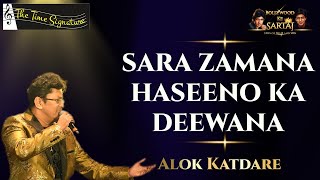 SARA ZAMANA HASEENO KA DEEWANA I ALOK KATDARE I THE TIME SIGNATURE [upl. by Zined]