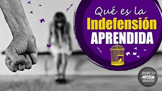 ✔️ Qué es la INDEFENSIÓN APRENDIDA · Síntomas Ejemplos y Tratamientos · PSYconoce · [upl. by Mariann]