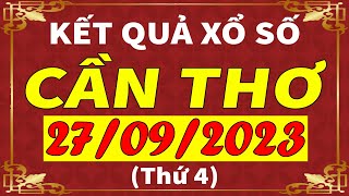 Xổ số Cần Thơ ngày 27 tháng 9  XSCT  KQXSCT  SXCT  Xổ số kiến thiết Cần Thơ hôm nay [upl. by Offen]