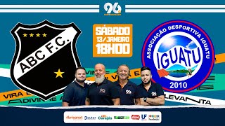 ⚫⚪AO VIVO ABC X IGUATUCE  Copa do Nordeste 2024  13012024 [upl. by Eliezer]