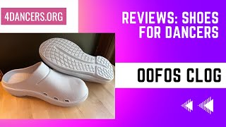 Recovery Shoes for Dancers OOFOS Womens Clog Review [upl. by Conrad153]