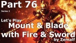 Mount amp Blade with Fire amp Sword  Part 76  The Grand Finale Or Well At Least The End S02E76 [upl. by Egin]