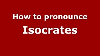 How to Pronounce Isocrates  PronounceNamescom [upl. by Ahsilat]