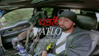 Prabh  Patlo  Official Video  Ft Sanjoy amp Rooh [upl. by Ossy751]