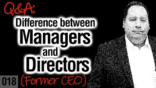 The Difference between Managers and Directors with former CEO [upl. by O'Grady]