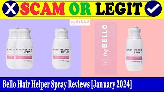 Bello Hair Helper Spray Reviews Jan 2024  Is This An Original Product Find Out  Scam Inspecter [upl. by Ahsilrak706]