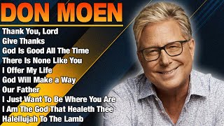 Don Moen  Selection of the Best Worship Songs of 2024  Playlist By Don Moen donmoen worship2024 [upl. by Kimberlee]