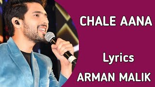 Chale Aana Lyrics  Armaan Malik  Full song hindi  Ajay Devgan Rakul Preet Singh [upl. by Oiracam]