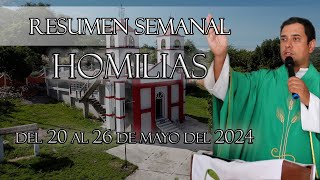 Resumen de Homilías del 20 al 26 de Mayo del 2024  Padre Arturo Cornejo [upl. by Morrell]