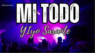 Mi Todo Yiyo Sarante [upl. by Abeu]