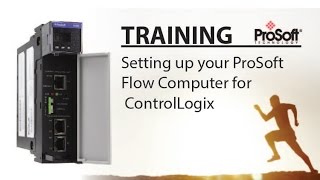 Set Up Setting up your ProSoft Flow Computer for ControlLogix® [upl. by Innavoeg]