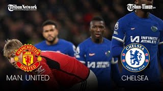 🔴 MANCHESTER UNITED VS CHELSEA FC  LIGA UTAMA INGGRIS [upl. by Anderson]