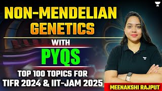 Non  Mendelian Genetics PYQs  Top 100 Topics for TIFR 2024 amp IIT  JAM 2025  Meenakshi Rajput [upl. by Androw]