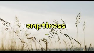 Emptiness Lyrics [upl. by Tiebout]