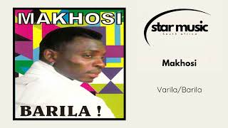 Makhosi  VarilaBarila  Official Audio [upl. by Fine794]