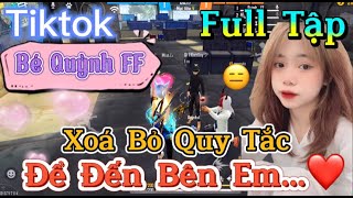 Tik Tok Free Fire  Phim ngắn Xóa Bỏ Quy Tắc Để đến bên em”FULL Tập  Bé Quỳnh FF [upl. by Netti]