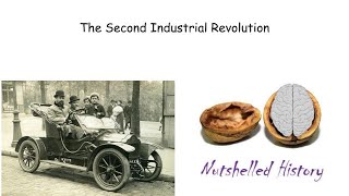 The Second Industrial Revolution  Nutshelled Modern World History [upl. by Eirtemed]