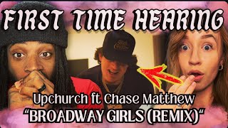 First Time Hearing Upchurch ft Chase Matthew Broadway Girls REMIX I REACTION [upl. by Oniluap]