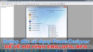 Hướng dẫn sử dụng nhanh về PowerDesigner để vẽ mô hình ERD DFD và BFD trong phân tích thiết kế HTTT [upl. by Sliwa]