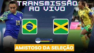 BRASIL X JAMAICA AO VIVO  DIRETO DA ARENA DE PERNAMBUCO  AMISTOSO DA SELEÃ‡ÃƒO BRASILEIRA [upl. by Llenyt749]