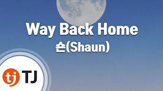 TJ노래방 Way Back Home  숀SHAUN  TJ Karaoke [upl. by Ahseuqal]