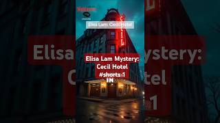 ⚠️Trigger Warning⚠️ Pt 1 The Elisa Lam Mystery Dark Secrets of the Cecil Hotel truecrime [upl. by Garling]