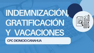 Indemnización Gratificación y Vacaciones en Construcción Civil contabilidad [upl. by Lauren]