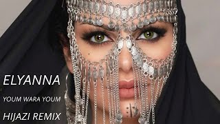 ElyannaYoum Wara Youm Hijazi Remix [upl. by Esnofla]