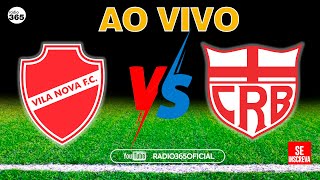 VILA NOVA X CRB AO VIVO l 24ª RODADA DO BRASILEIRÃO SÉRIE B 2024 [upl. by Assirral85]