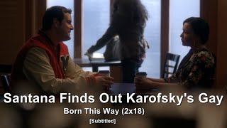 GLEE Santana Finds Out Karofskys Gay  Born This Way Subtitled HD [upl. by Napas]