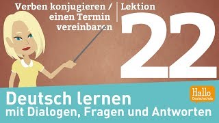 Deutsch lernen mit Dialogen  Lektion 22  einen Termin vereinbaren  Freizeit  konjugieren [upl. by Havelock]