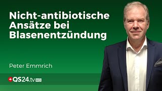 Chronische Blasenentzündungen können auch ohne Antibiotika behandelt werden  Peter Emmrich  QS24 [upl. by Frankhouse]