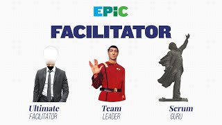 EPiC Facilitator Scrum Master  Agile Team Facilitator [upl. by Aneleairam]