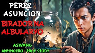 BIRADOR NA BINATILYONG ALBULARYO l Kwentong Aswang l True Horror Story [upl. by Edsel591]