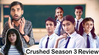 Crushed Season 3 Review  Web Series [upl. by Tebzil]