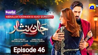 Jaan Nisar Full Episode 46  18th August 2024  Jaan Nisar Ep 46  Jaan Nisar 46 Review [upl. by Siol]