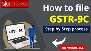 How To File GSTR9C Annual Return 202223  GST 9C File Kase kre [upl. by Hterag]