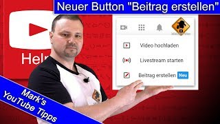 Neuer YouTube Button quotBeitrag erstellenquot 2019 [upl. by Abraham]