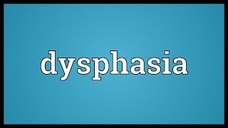 Dysphasia Meaning [upl. by Ardra987]