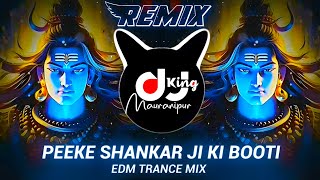 Peeke Shankar Ji Ki Booti  EDM Trance Mix  DJ Gulshan  Bol Bam Song Dj Remix 2024 [upl. by Ahsaenat]