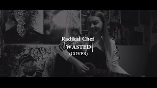 Radikal Chef  Wasted COVER by TERA [upl. by Kobi984]