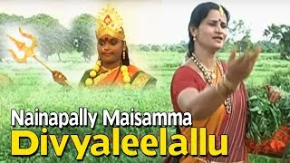 Nainapally Maisamma Divyaleelallu  Telugu Devotional Katha With Video Songs HD [upl. by Akeirahs]