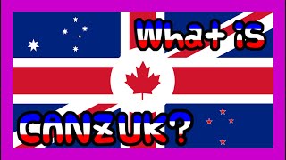 What is CANZUK 🇬🇧🇳🇿🇦🇺🇨🇦 Quick and Simple [upl. by Naasar185]