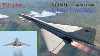 Tupolev TU144 Almaty  Moscow F U L L F L I G H T  XPlane 11 [upl. by Aniratac555]