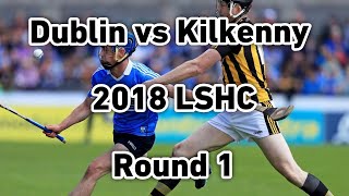 Dublin vs Kilkenny 2018 Leinster Hurling Championship Round Robin [upl. by Perseus]