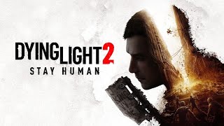 Dying Light 2 Stay Human Episode III dyingliight2 [upl. by Eiznyl]