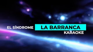 El Síndrome  La Barranca  Karaoke [upl. by Odarbil162]